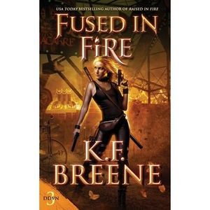 Fused in Fire -- K. F. Breene
